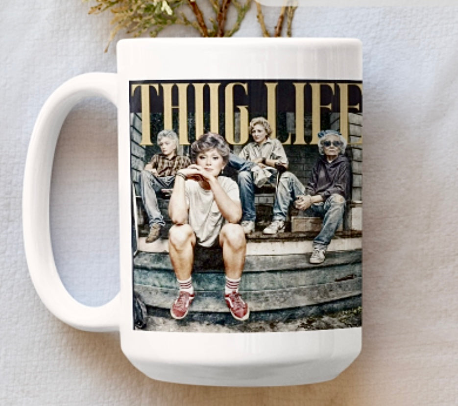 Thug Life Golden Girls Mug