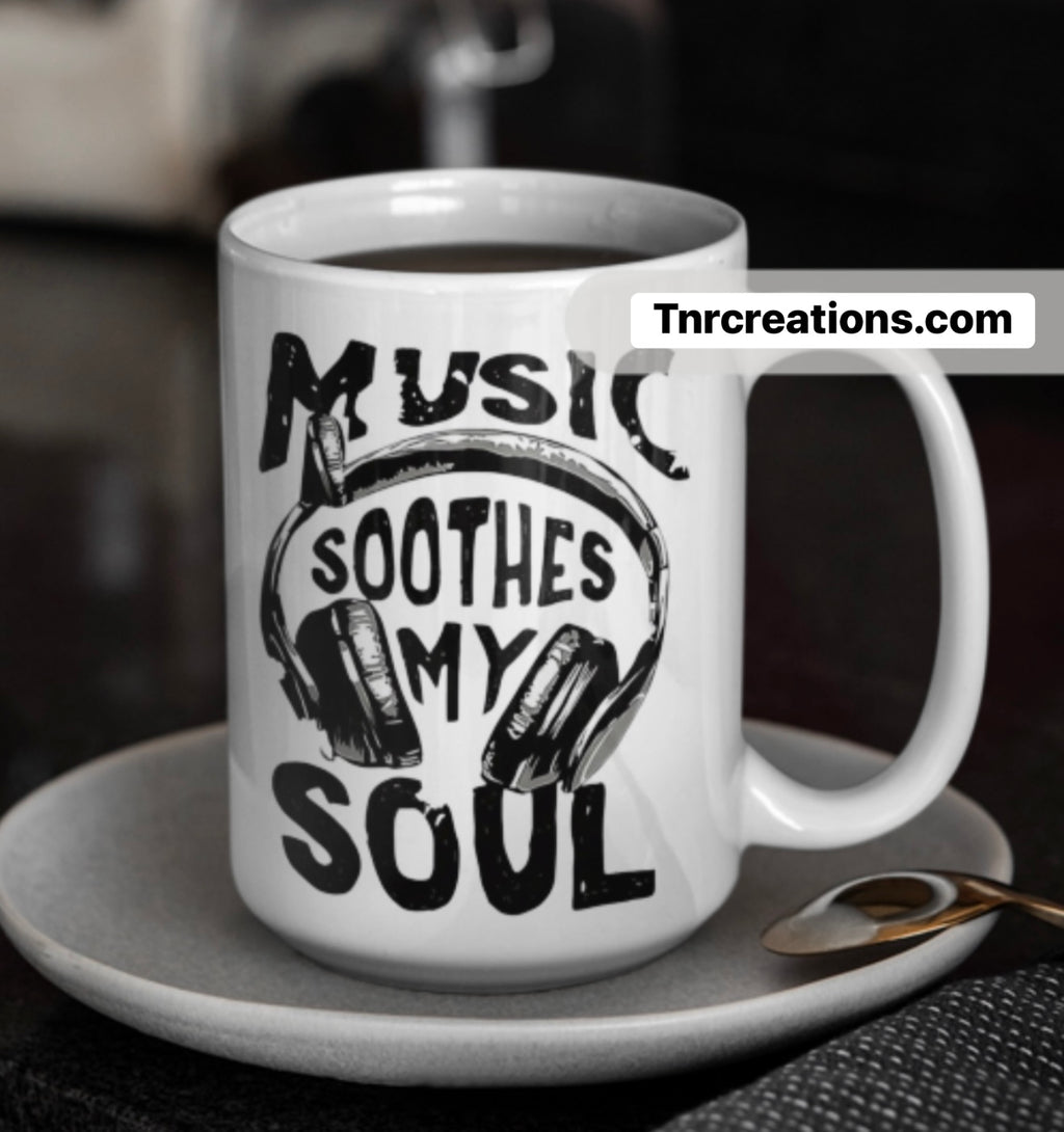 Music Soothes My Soul (Mug)