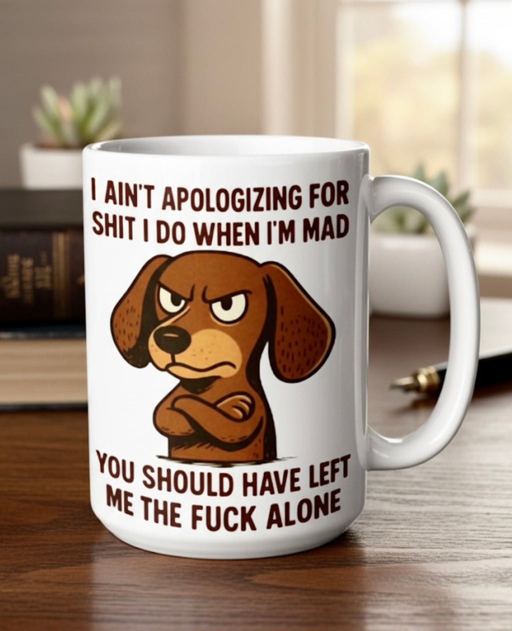 I Ain’t Apologizing Mug