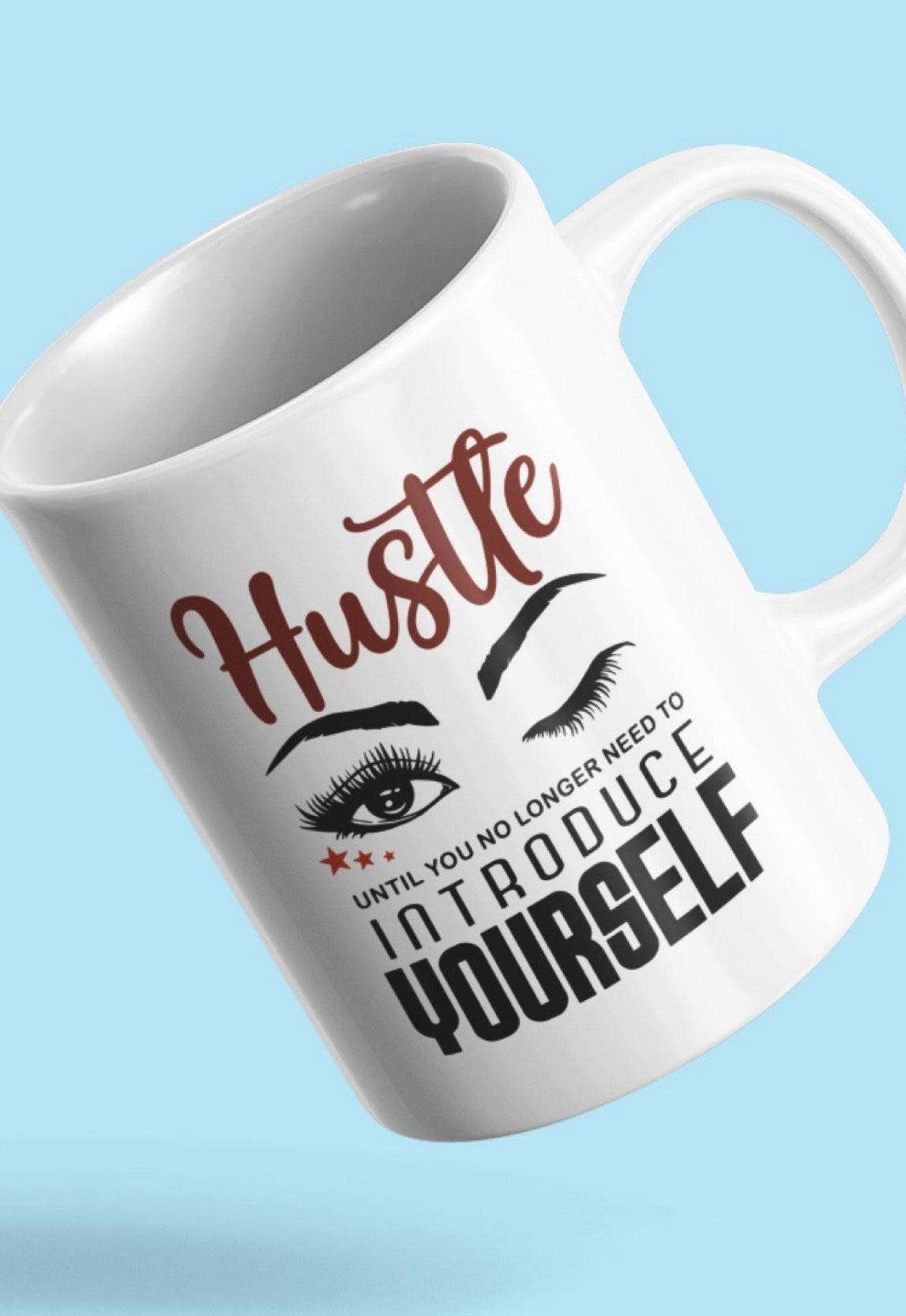 Hustle until you no longer Mug